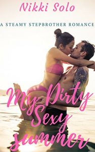 Baixar My Dirty Sexy Summer: A Steamy Stepbrother Romance (English Edition) pdf, epub, eBook