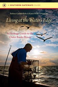 Baixar Living at the Water’s Edge: A Heritage Guide to the Outer Banks Byway (Southern Gateways Guides) pdf, epub, eBook