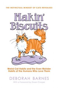 Baixar Makin’ Biscuits: Weird Cat Habits and the Even Weirder Habits of the Humans Who Love Them (English Edition) pdf, epub, eBook