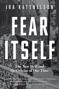 Baixar Fear Itself: The New Deal and the Origins of Our Time pdf, epub, eBook