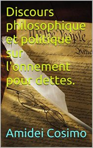 Baixar Discours philosophique et politique sur l’onnement pour dettes. (French Edition) pdf, epub, eBook