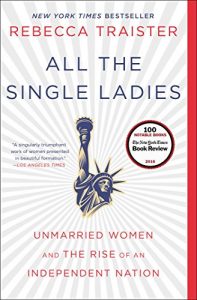 Baixar All the Single Ladies: Unmarried Women and the Rise of an Independent Nation (English Edition) pdf, epub, eBook
