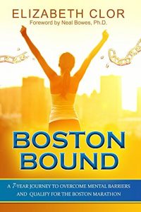 Baixar Boston Bound: A 7-Year Journey to Overcome Mental Barriers and Qualify for the Boston Marathon (English Edition) pdf, epub, eBook