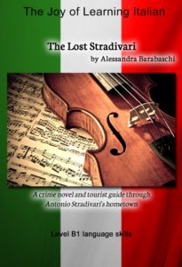 Baixar The Lost Stradivari – Language Course Italian Level B1: A crime novel and tourist guide through Antonio Stradivari’s hometown (Italian Edition) pdf, epub, eBook
