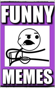 Baixar Memes: Funny Memes That Are Pure Comedy: The Best Humor Out There! Premium Quality Memes (English Edition) pdf, epub, eBook