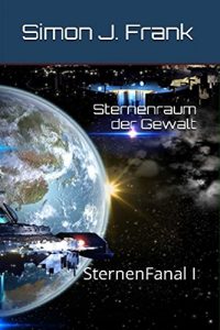 Baixar Sternenraum der Gewalt: SternenFanal I (German Edition) pdf, epub, eBook
