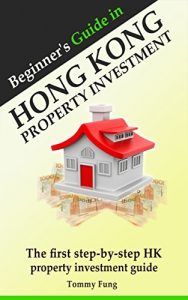 Baixar Beginner’s Guide in Hong Kong Property Investment: The first step-by-step HK property investment guide (English Edition) pdf, epub, eBook