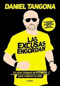 Baixar Las excusas engordan: Un plan integral de fitness para mejorar tu vida pdf, epub, eBook