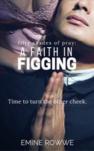 Baixar Fifty Shades of Pray: A Faith in Figging: A Belting Story that’s as Hot as Hell (English Edition) pdf, epub, eBook