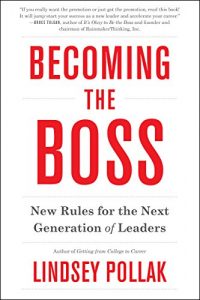 Baixar Becoming the Boss: New Rules for the Next Generation of Leaders pdf, epub, eBook