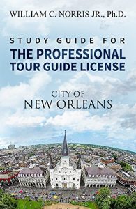 Baixar Study Guide for the Professional  Tour Guide  License Test – City of New Orleans (English Edition) pdf, epub, eBook