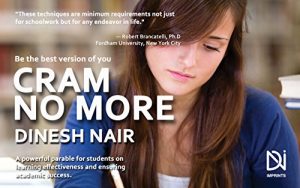 Baixar CRAM NO MORE: A powerful parable for students on learning effectiveness and ensuring academic success (English Edition) pdf, epub, eBook