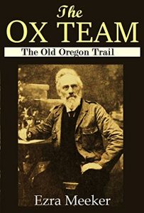 Baixar The Ox Team Or, The Old Oregon Trail, 1852-1906 (1907) (Active Table of Contents) (English Edition) pdf, epub, eBook
