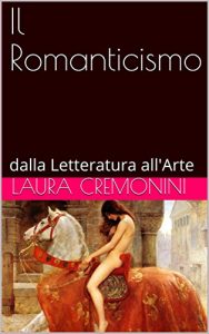 Baixar Il Romanticismo: dalla Letteratura all’Arte (Italian Edition) pdf, epub, eBook