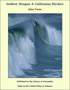 Baixar Godfrey Morgan: A Californian Mystery pdf, epub, eBook