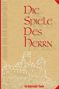 Baixar Die Spiele des Herrn (Johann Von Der Morgenpforte 1) (German Edition) pdf, epub, eBook