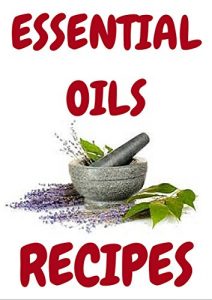 Baixar ESSENTIAL OILS: ESSENTIAL OILS:Aromatherapy essential oils recipes, Essential Oils For Beginners Guide For Physical and Emotional Health -Essential Oil Recipes ebook (English Edition) pdf, epub, eBook