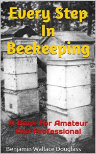 Baixar Every Step In Beekeeping: A Book For Amateur And Professional (English Edition) pdf, epub, eBook