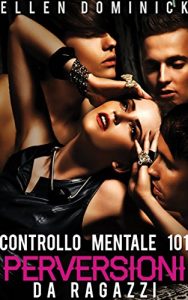 Baixar Perversioni da ragazzi -Controllo mentale 101- (Italian Edition) pdf, epub, eBook