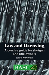 Baixar BASC: LAW AND LICENSING: A CONCISE GUIDE FOR SHOTGUN AND FIREARM OWNERS (BASC Handbook) pdf, epub, eBook