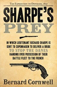 Baixar Sharpe’s Prey: Richard Sharpe and the Expedition to Denmark, 1807 pdf, epub, eBook