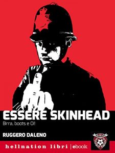Baixar Essere skinhead: Birra, boots e Oi! (Hellnation) pdf, epub, eBook