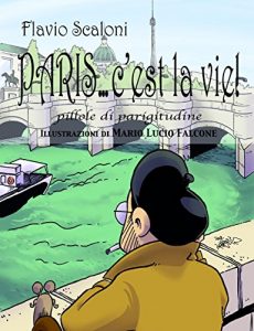 Baixar PARIS… C’EST LA VIE ! Pillole di Parigitudine (Italian Edition) pdf, epub, eBook