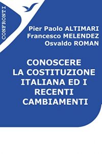 Baixar Conoscere la Costituzione italiana ed i recenti cambiamenti (Confronti) pdf, epub, eBook