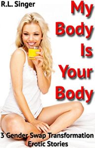 Baixar My Body Is Your Body: 3 Gender Swap Transformation Erotic Stories (English Edition) pdf, epub, eBook