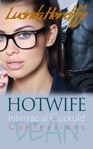 Baixar Hotwife Interracial Cuckold Confessions: Dean: First Time (Hotwife, Interracial, Cuckold, Alpha Male, Cheating) (English Edition) pdf, epub, eBook