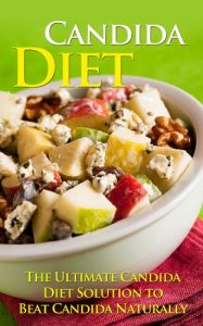Baixar Candida Diet – The Ultimate Candida Diet Solution to Beat Candida Naturally (Candida Cleanse, Candida Support, Cure) (English Edition) pdf, epub, eBook
