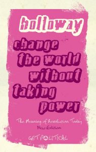 Baixar Change the World Without Taking Power: The Meaning of Revolution Today (Get Political) pdf, epub, eBook