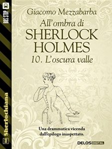 Baixar All’ombra di Sherlock Holmes – 10. L’oscura valle (Sherlockiana) pdf, epub, eBook