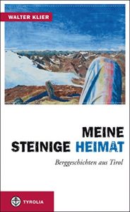 Baixar Meine steinige Heimat: Berggeschichten aus Tirol (German Edition) pdf, epub, eBook