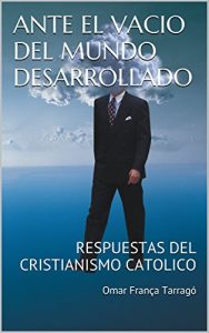 Baixar ANTE EL VACIO DEL MUNDO DESARROLLADO: RESPUESTAS DEL CRISTIANISMO CATOLICO (Spanish Edition) pdf, epub, eBook