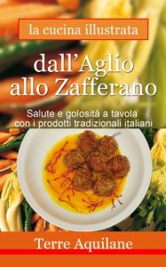 Baixar Dall’Aglio allo Zafferano – Terre Aquilane (La cucina illustrata Vol. 1) (Italian Edition) pdf, epub, eBook