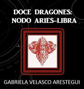 Baixar DOCE DRAGONES: NODO ARIES – LIBRA (Spanish Edition) pdf, epub, eBook