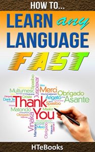 Baixar How To Learn Any Language Fast: Quick Start Guide (How To eBooks Book 44) (English Edition) pdf, epub, eBook