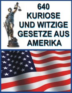 Baixar 640 Kuriose und Witzige Gesetze aus Amerika (German Edition) pdf, epub, eBook