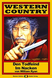 Baixar WESTERN COUNTRY 113: Den Todfeind im Nacken (German Edition) pdf, epub, eBook