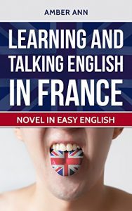 Baixar Learning and Talking English in France: Book in Easy English (English Edition) pdf, epub, eBook