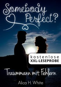 Baixar XXL Leseprobe: Somebody Perfect? (Liebesroman): Traummann mit Fehlern (German Edition) pdf, epub, eBook