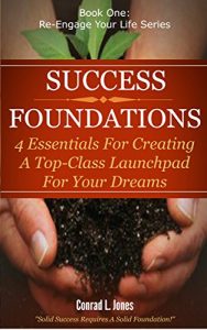 Baixar Success Foundations: 4 Essentials For Creating A Top-Class Launch-Pad For Your Dreams! (English Edition) pdf, epub, eBook