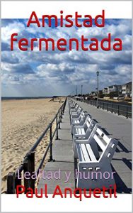 Baixar Amistad fermentada: Lealtad y humor (Spanish Edition) pdf, epub, eBook