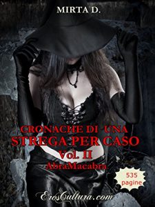 Baixar Cronache di una strega per caso : Vol. II AbraMacabra pdf, epub, eBook
