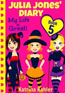 Baixar Julia Jones’ Diary – Book 5: My Life Is Great! (English Edition) pdf, epub, eBook