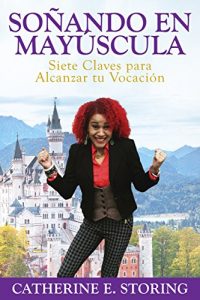 Baixar Sonando En Mayuscula: Siete Claves para Alcanzar tu Vocacion (Spanish Edition) pdf, epub, eBook