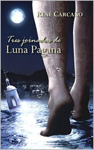 Baixar Tres jornadas de luna pagana (Spanish Edition) pdf, epub, eBook
