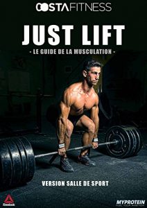 Baixar JUST LIFT: le programme complet de musculation pour prendre de la masse rapidement (French Edition) pdf, epub, eBook
