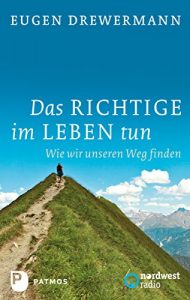 Baixar Das Richtige im Leben tun: Wie wir unseren Weg finden (German Edition) pdf, epub, eBook